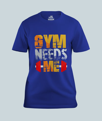 Gym Needs Me Gym T-Shirt